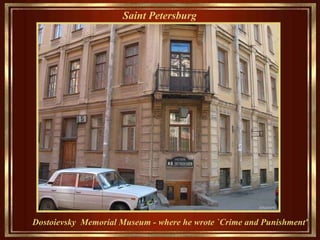 Saint Petersburg   Dostoievsky   Memorial Museum - where  he  wrote `Crime and  Punishment '  
