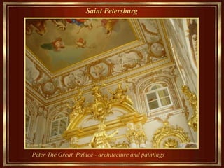 Saint Petersburg   Peter The Great  P alace - architecture and paintings  