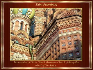 Saint Petersburg   Resurrection   of Christ Church (known as Church  of the spilled blood of  Our Savior  