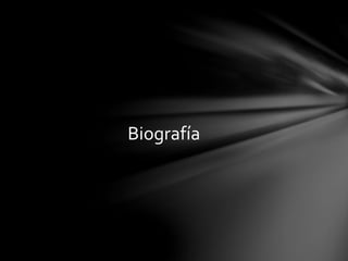 Biografía
 