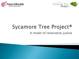 Sycamore Tree Project® A model of restorative justice 
