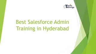 Best Salesforce Admin
Training in Hyderabad
 