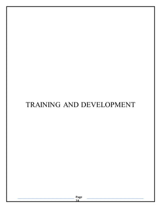 Page
34
TRAINING AND DEVELOPMENT
 