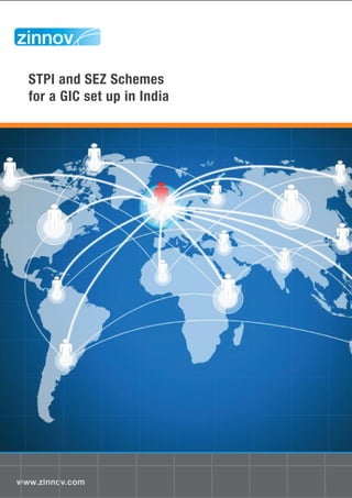 STPI and SEZ Schemes
for a GIC set up in India
www.zinnov.com
 