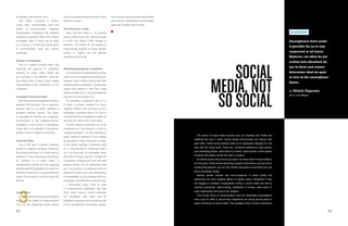 36 37Kuliza Social Technology Quarterly Issue 09
3
everybody to see and act upon.
This metric evaluates a brand’s
writing style, communication skills and
quality of communication, response
customization, compliance with standard
operating procedures (SoP) and product
knowledge. Each of these can be rated
on a score of 1-10 with high priority given
to communication skills and product
knowledge.
Number of Complaints
This is a straight forward metric that
measures the quantum of complaints
received on social media. Break this
up according to the different channels
your brand uses in order to get a better
understanding of the composition of the
complaints.
Evangelist Turnaround Ratio
Any brand would be delighted to have a
detractor turn promoter. This is important
because there is no better example of
excellent customer service. This metric
is calculated by dividing the complaints-
turned-praise or the detractors-turned-
evangelist by the number of complaints.
A high ratio is an indication of the brand’s
ability to wow! or delight its consumers.
Sentiment Ratio
This is the ratio of positive mentions
divided by negative mentions, measuring
the general sentiment of a brand with its
audience. This is computed by processing
all mentions or in some cases, a
representative sample and then applying
sophisticated NLP algorithms to derive the
sentiment. Since this is a machine derived
metric, the accuracy is at best around 80
percent.
Conversions
This is considered as the most significant
and is the big daddy of measurements.
From an RoI perspective these metrics
are very important since these have direct
economic impact.
The Conversion Tunnel
Here, the best move is to combine
several metrics into one, flowing through
a funnel from referral traffic through to
fulfilment. The funnel can be created by
using Google analytics to cluster specific
actions or metrics into the different
segments of the funnel.
Benchmarking Against Competition
It is necessary to understand the various
metrics and the categories they belong to.
However, these metrics come to life when
stacked against competition. Comparative
figures help brands to view their social
media activities from a critical perspective
and see how they measure up.
For example, a sentiment ratio of 5:1
in which 5 positive mentions for every
negative mention, may look good, but if a
competitor’s sentiment ratio is 10:1 then it
is evident that the competition is better off
and that you need to put in more effort.
Though analysis is essential, do not be
smothered by it and become a victim of
“analysis-paralysis”. It is also important to
apply collective discretion to the reading
as opposed to being consumed by them.
In the earlier example a sentiment ratio
of 5:1 may look bad in comparison with a
10:1, but that does not necessarily mean
the brand is doing a bad job. Perhaps the
competition is seeding the web with fake
positive articles. It is of significance that
you do not jump to conclusions and it is
important to define your own benchmarks
of acceptability as you progress with your
campaigns and refine them along the way.
I recommend every brand to have
a comprehensive dashboard that lists
down these various metrics alongside
the competition. Also, these must be
monitored frequently and included as part
of the management information system.
This not only puts the brands social media
performance in perspective, but will always
keep your activities right on track.
SOCIAL
MEDIA, NOT
SO SOCIAL
Smartphones have made
it possible for us to stay
connected at all times.
However, we often do not
realize how absorbed we
are in them and cannot
determine what we gain
or lose in the smartphone
future.
by Mithila Nagendra
Photo Credit: Wacom
The launch of social media services such as Facebook and Twitter has
redefined the way in which human beings communicate and interact with
each other. Online social networks allow us to seamlessly integrate our real
lives with the virtual world. These are wonderful platforms to meet people,
post interesting articles, write about our moods, upload photos, share special
moments and events; all with the click of a button!
As brilliant as the virtual world may seem, the other facet of social media is
far from good. Online social networking is great in small doses, but any kind of
unrestrained behavior can turn this friendly and playful environment into one
that is shockingly hostile.
Several studies indicate that over-indulgence in social media and
networking can have negative effects on regular users, irrespective if they
are bloggers or tweeters. Irresponsible conduct in social media can lead to
reduced productivity, cyber-bullying, obliteration of privacy, false sense of
close relationships and worst of all, isolation.
True human forms of communication such as memorable conversations
over a cup of coffee or face-to-face interactions are taking second place to
hyper-networking on social media. This paradigm shift in human interactions
Communities
 