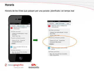 Cas d’estudi: PalafrugellHoraris
Horaris de les línies que passen per una parada: planificats i en temps real
 