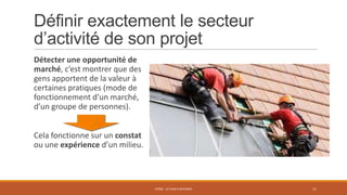 Définir exactement le secteur
d’activité de son projet
Détecter une opportunité de
marché, c’est montrer que des
gens apportent de la valeur à
certaines pratiques (mode de
fonctionnement d’un marché,
d’un groupe de personnes).

Cela fonctionne sur un constat
ou une expérience d’un milieu.

STR02 - LE PLAN D'AFFAIRES

11

 