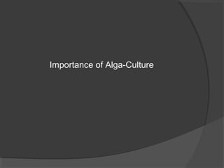 Importance of Alga-Culture
 