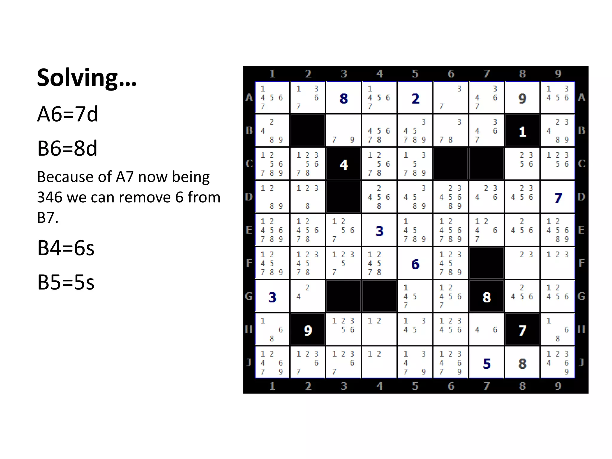 Solving…
A6=7d
B6=8d
Because of A7 now being
346 we can remove 6 from
B7.
B4=6s
B5=5s
 
