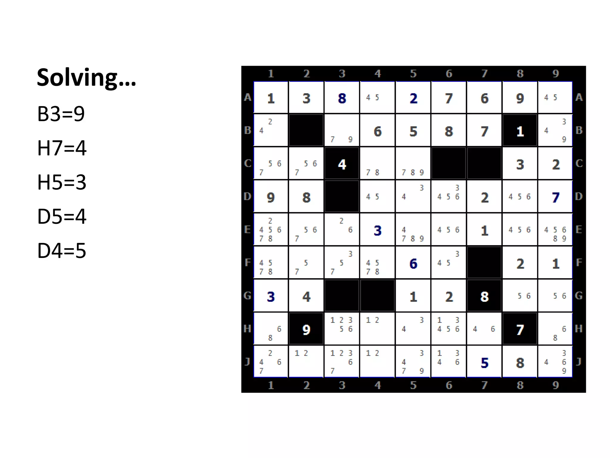 Solving…
B3=9
H7=4
H5=3
D5=4
D4=5
 