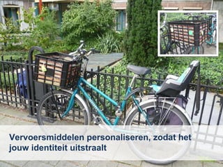 Vervoersmiddelen personaliseren, zodat het jouw identiteit uitstraalt