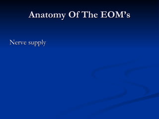 Anatomy Of The EOM’s Nerve supply 