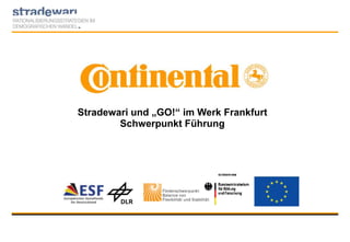 Stradewari und „GO!“ im Werk Frankfurt
Schwerpunkt Führung

 