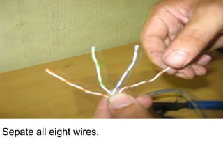 Sepate all eight wires.
 