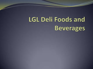 LGL Deli Foods and Beverages 