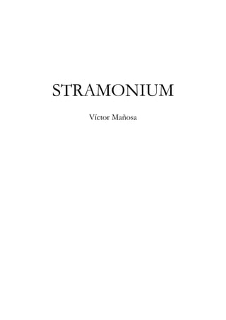 STRAMONIUM
Víctor Mañosa
 