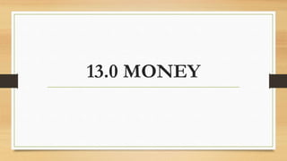13.0 MONEY
 