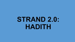 STRAND 2.0:
HADITH
 