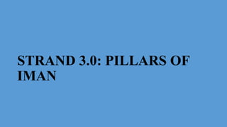STRAND 3.0: PILLARS OF
IMAN
 