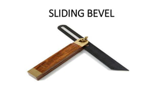 SLIDING BEVEL
 