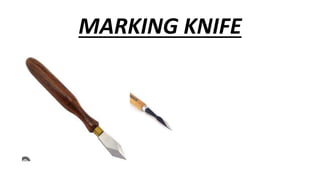 MARKING KNIFE
 