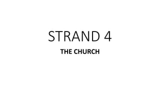 STRAND 4
THE CHURCH
 