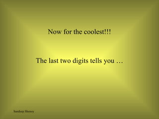 Now for the coolest!!! The last two digits tells you … 