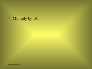 4. Multiply by  50 . 