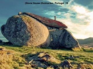 18. Stone House (Guimarães, Portugal)‏ 