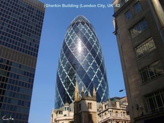 43. Gherkin Building (London City, UK)‏ 