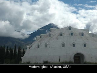 Modern Igloo  (Alaska, USA) 
