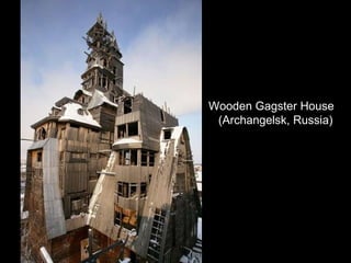 Wooden Gagster House  (Archangelsk, Russia) 
