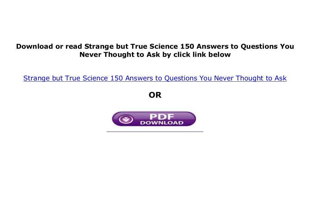  FREE E BOOK LIBRARY Strange But True Science 150 Answers To Quest 