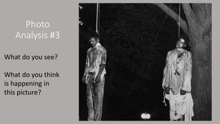 Photo
Analysis #3
What do you see?
What do you think
is happening in
this picture?
 