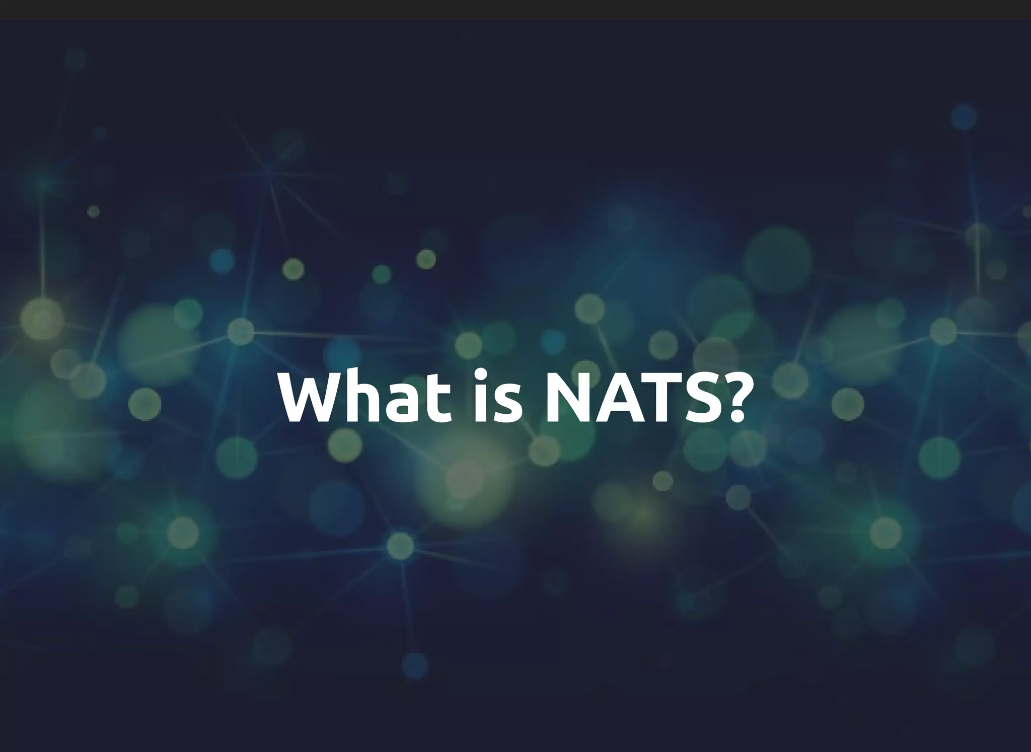 What is NATS?
 