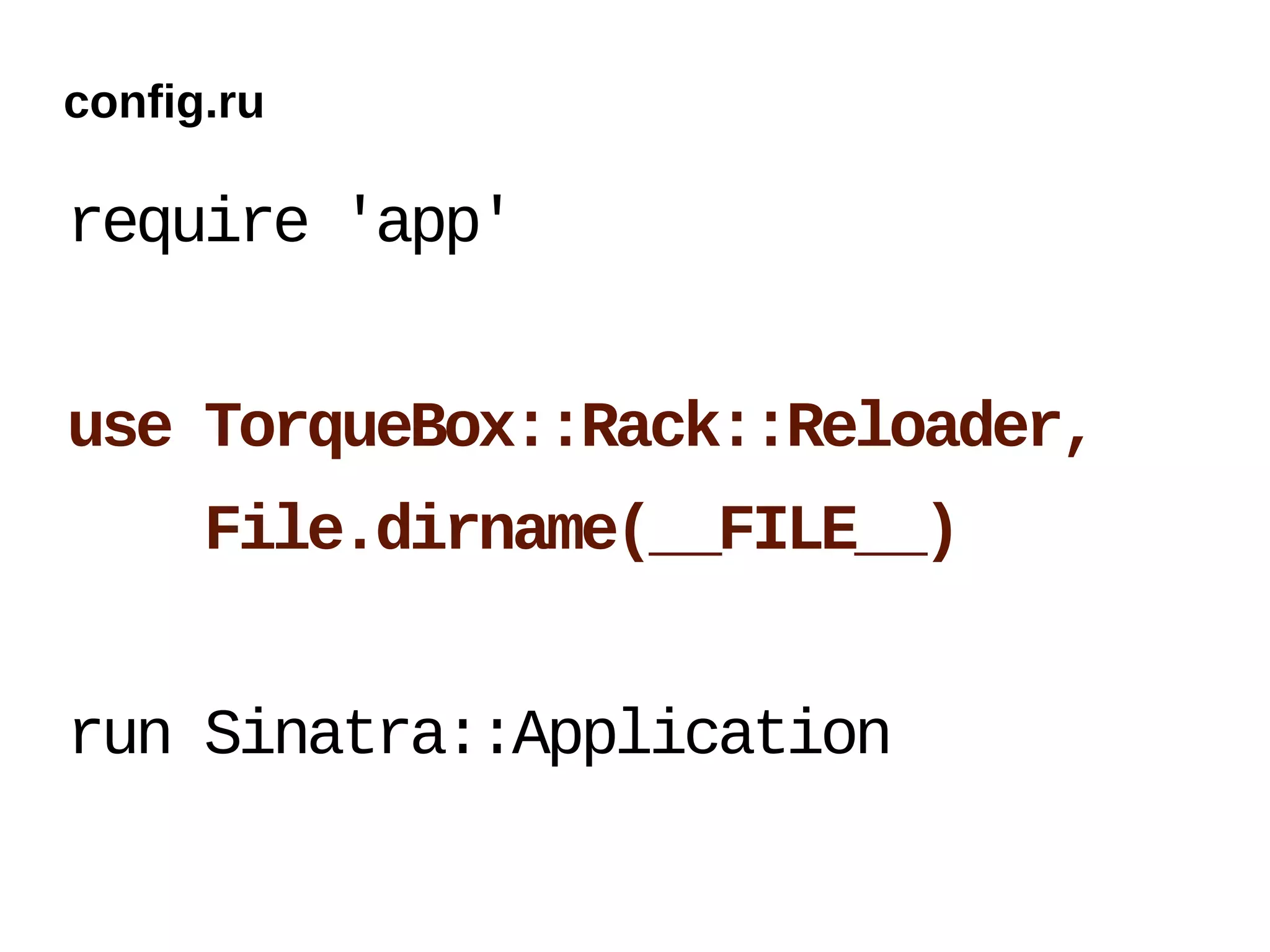 config.ru

require 'app'


use TorqueBox::Rack::Reloader,
      File.dirname(__FILE__)


run Sinatra::Application
 