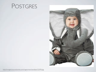 POSTGRES




http://images.buycostumes.com/mgen/merchandiser/32494.jpg
 