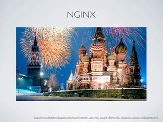 NGINX




http://www.allbestwallpapers.com/travel-kremlin_and_red_square_ﬁreworks,_moscow,_russia_wallpapers.html
 