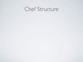 Chef Structure
 