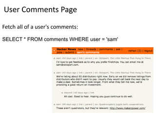 User Comments Page
Fetch all of a user's comments:

SELECT * FROM comments WHERE user = 'sam'
 