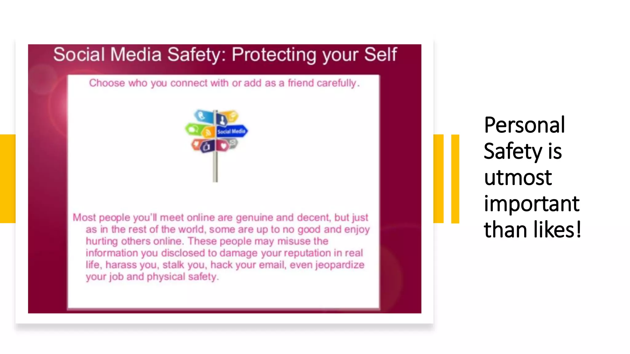 Personal
Safety is
utmost
important
than likes!