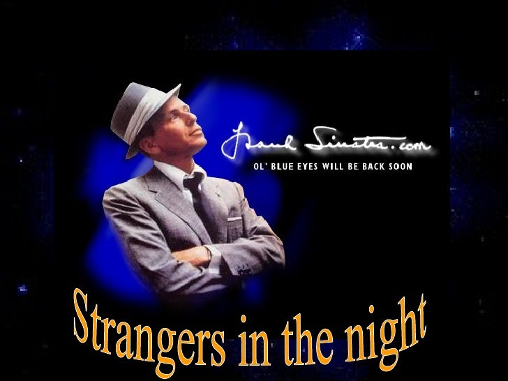 Strangers In The Night
