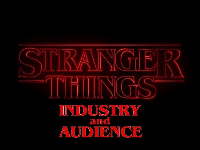 Ms4 Case Study Stranger Things Industry And Audience