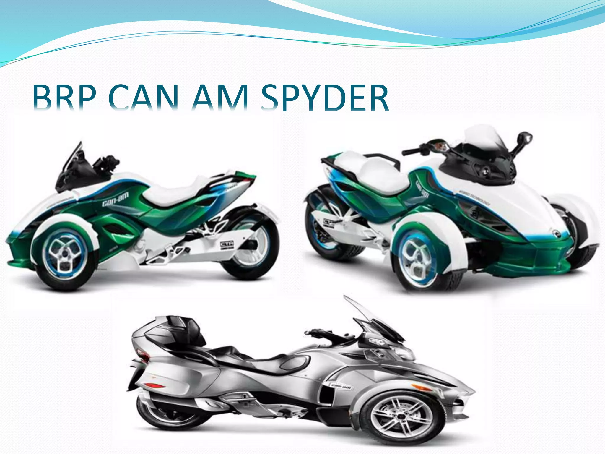 BRP CAN AM SPYDER
 