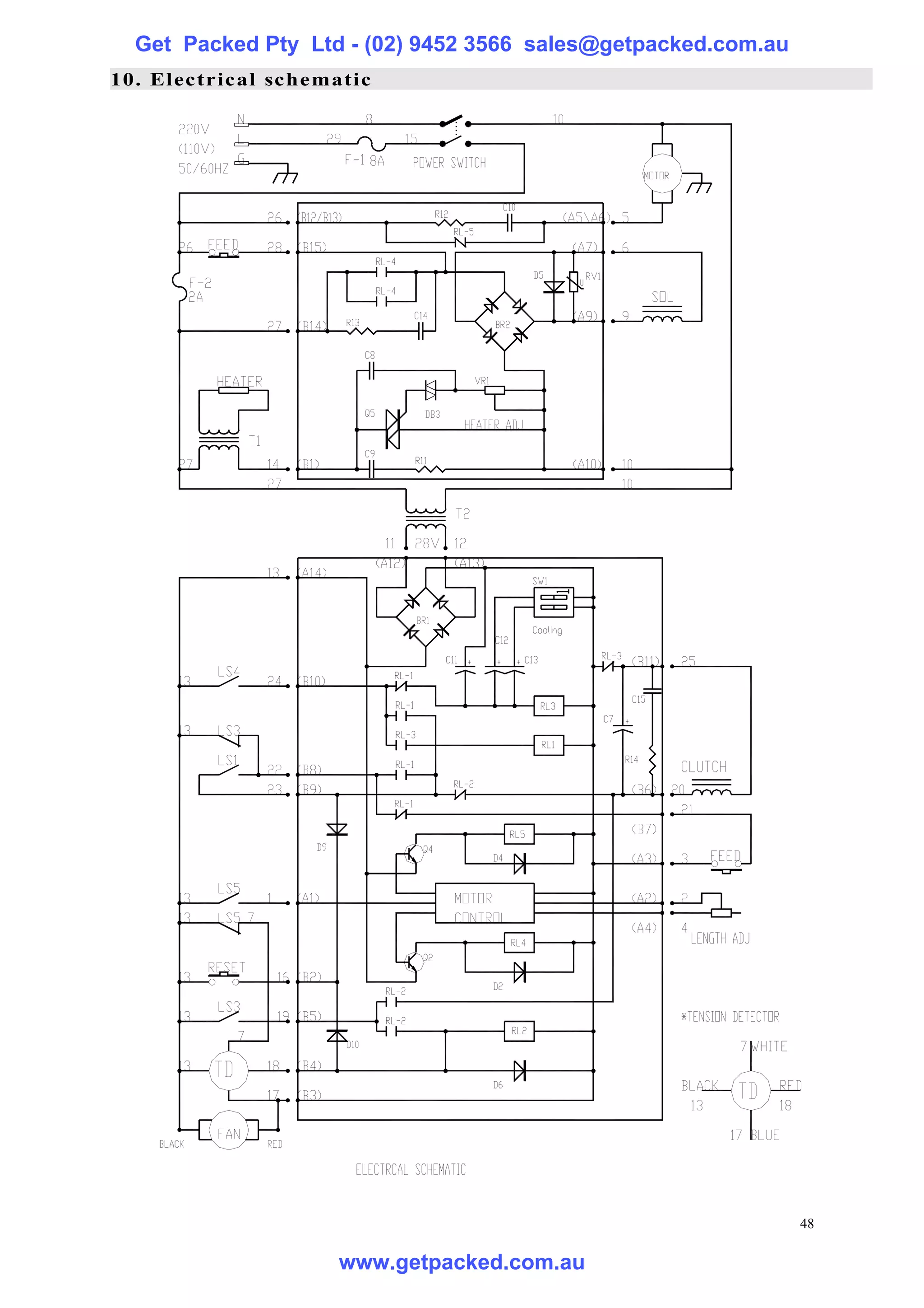 Get Packed Pty Ltd - (02) 9452 3566 sales@getpacked.com.au
10. Electrical schematic




                                                               48

                     www.getpacked.com.au
 