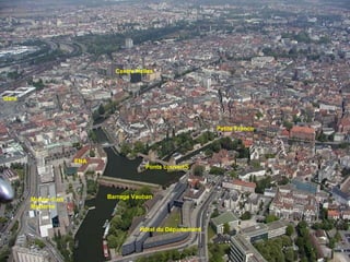 ENA Musée d’art Moderne Hôtel du Département Barrage Vauban Ponts couvert s Petite France Centre Halles Gare 