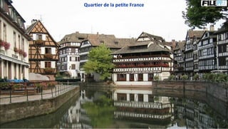 Quartier de la petite France
 