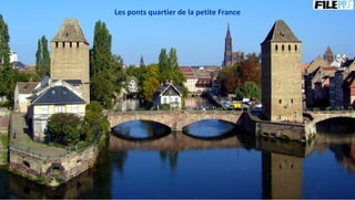 Les ponts quartier de la petite France
 