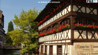 La maison des tanneurs
 