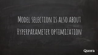 Modelselectionisalsoabout
Hyperparameteroptimization
 